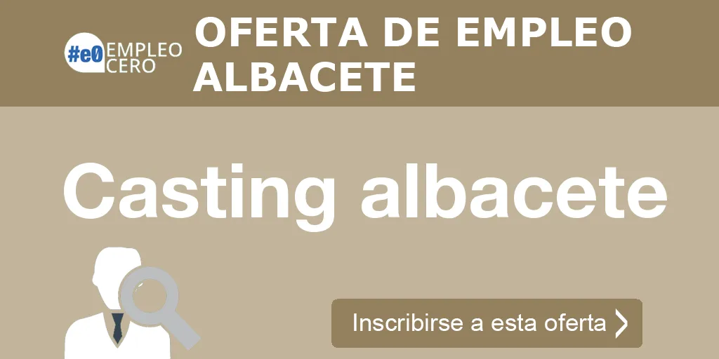 Casting albacete