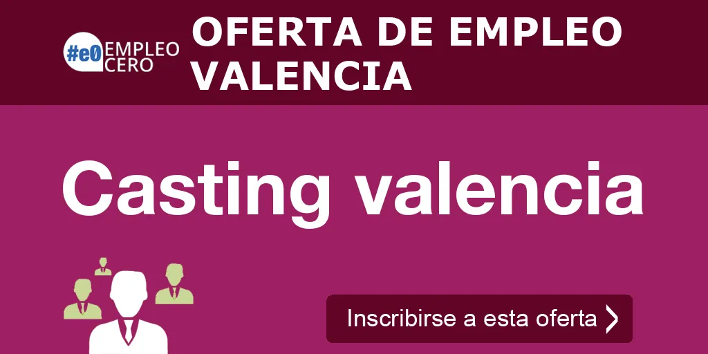 Casting valencia