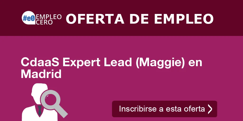 CdaaS Expert Lead (Maggie) en Madrid