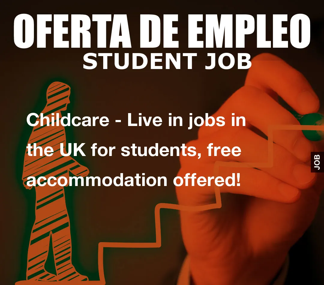 Childcare – Live in jobs in the UK for students, free accommodation offered!