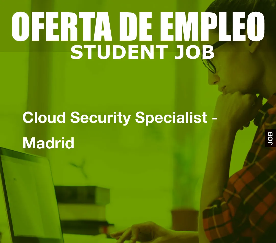 Cloud Security Specialist – Madrid