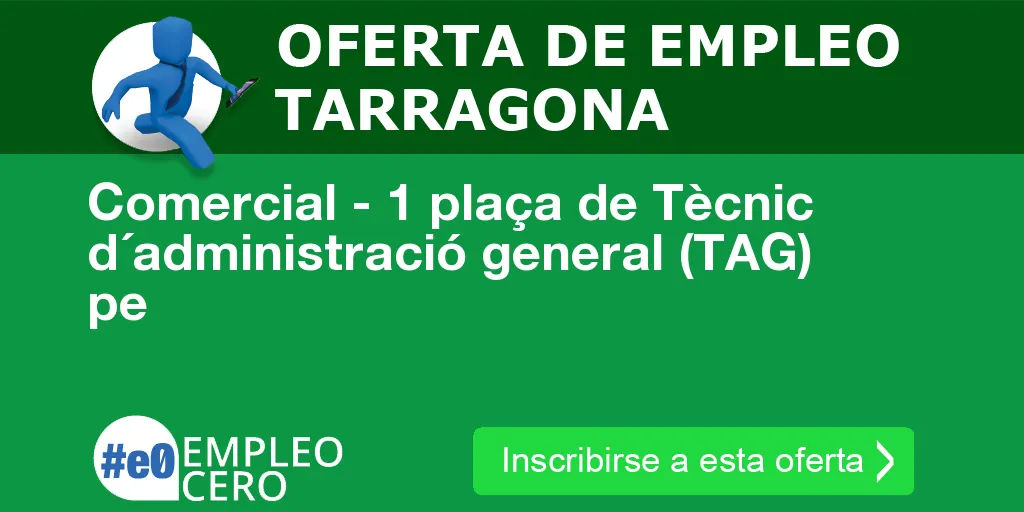 Comercial - 1 plaça de Tècnic d´administració general (TAG) pe