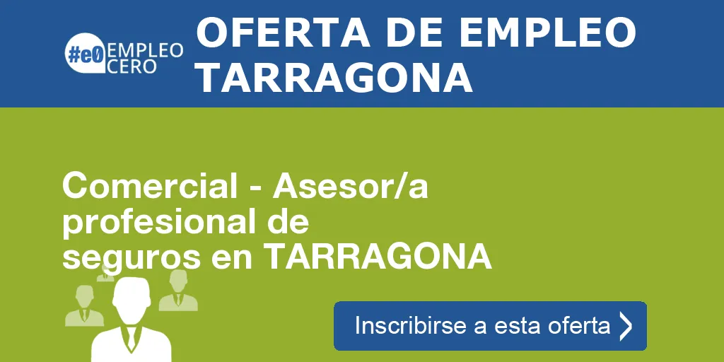 Comercial - Asesor/a profesional de seguros en TARRAGONA
