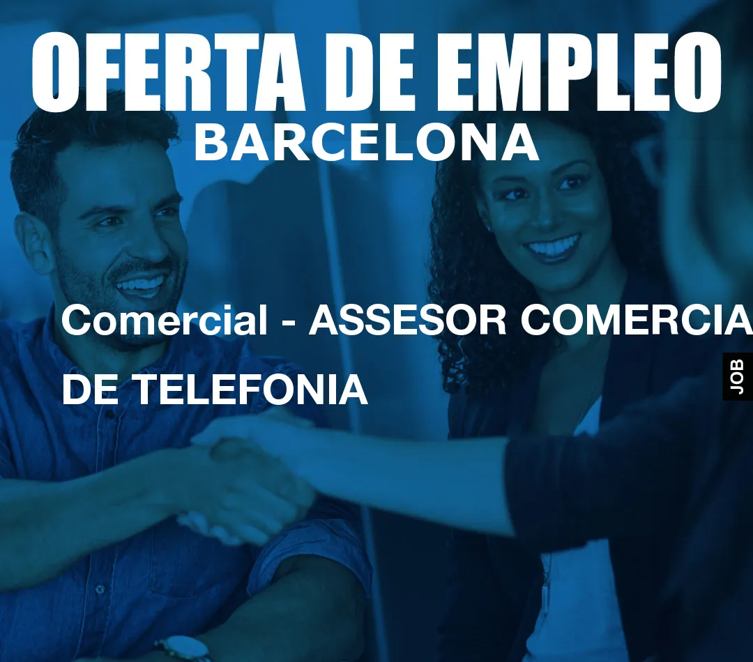 Comercial - ASSESOR COMERCIAL DE TELEFONIA