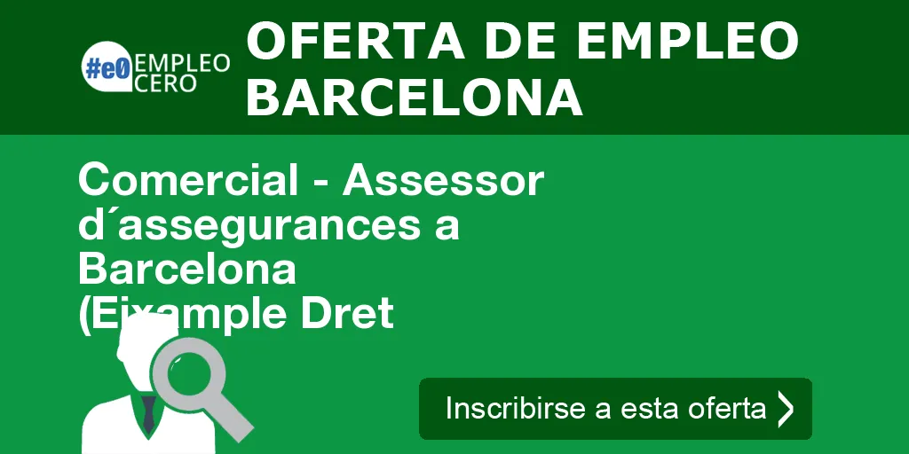 Comercial - Assessor d´assegurances a Barcelona (Eixample Dret