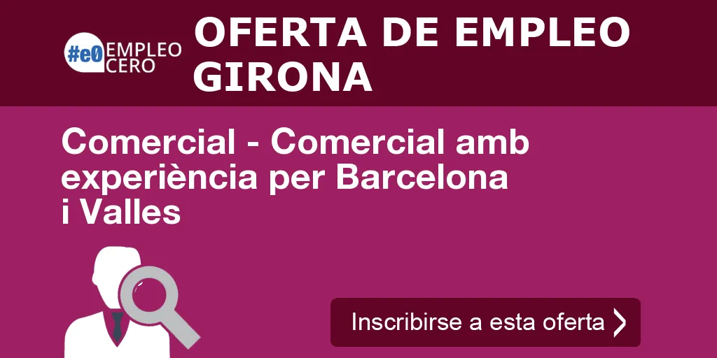Comercial - Comercial amb experiència per Barcelona i Valles