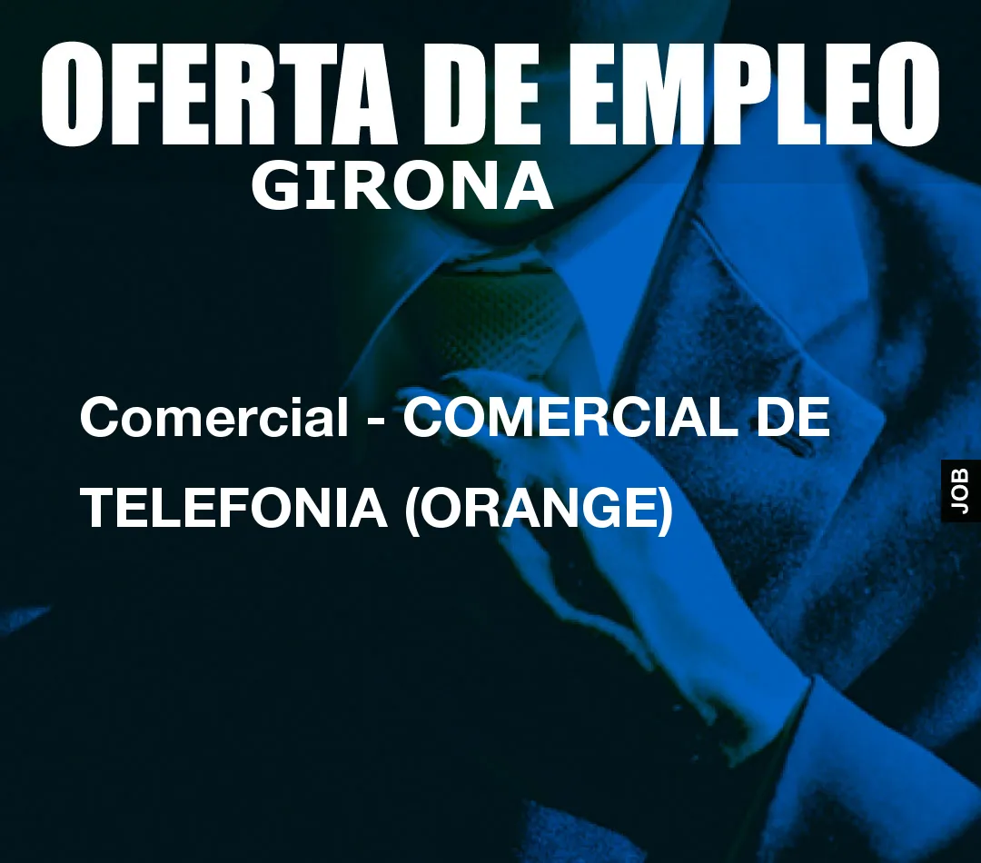 Comercial - COMERCIAL DE TELEFONIA (ORANGE)