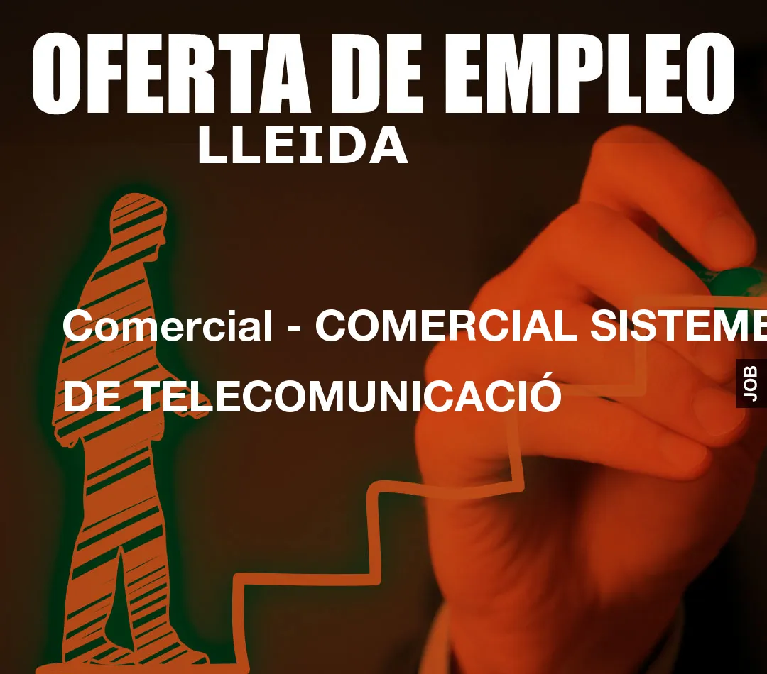 Comercial - COMERCIAL SISTEMES DE TELECOMUNICACIÓ