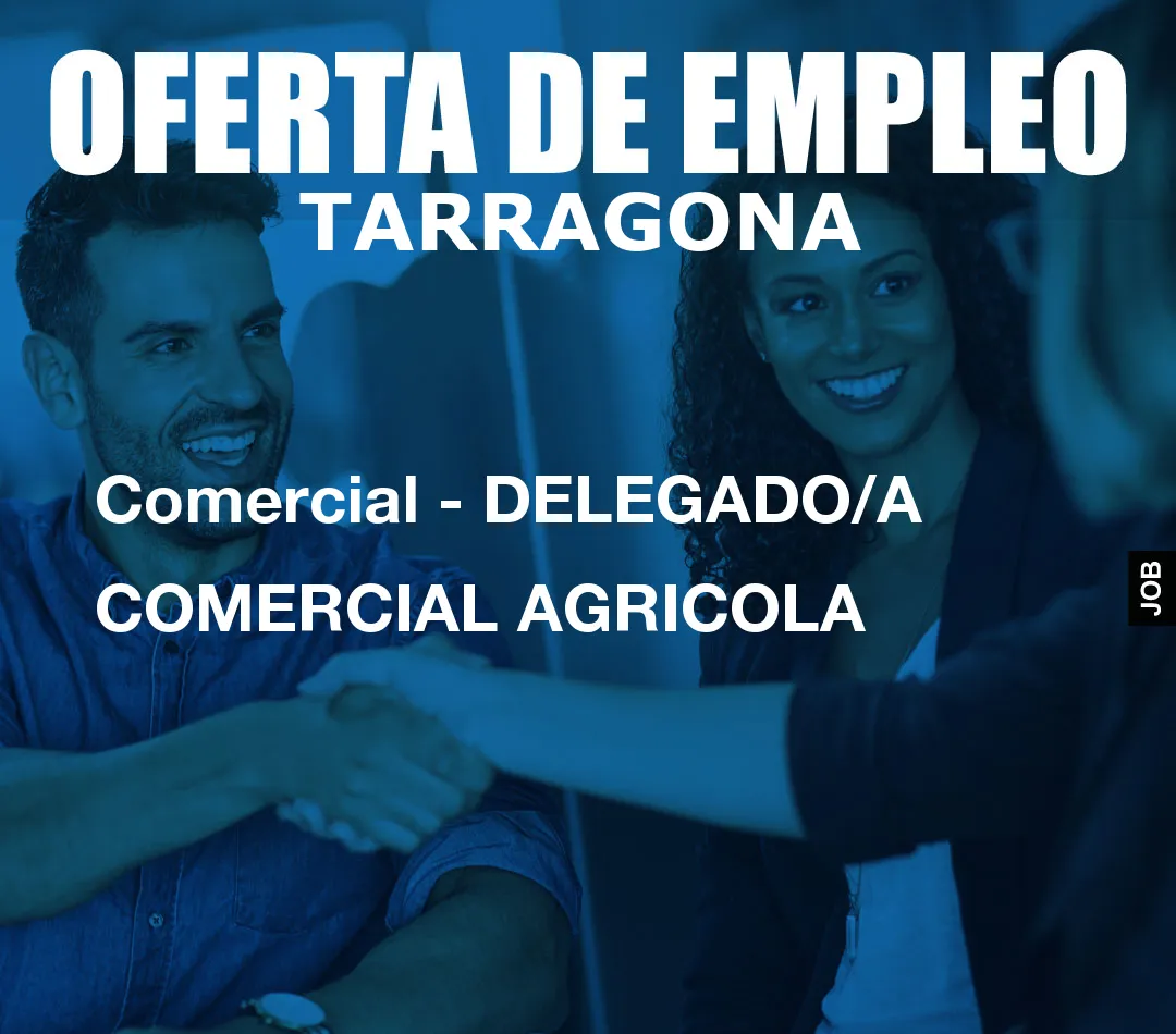 Comercial – DELEGADO/A COMERCIAL AGRICOLA