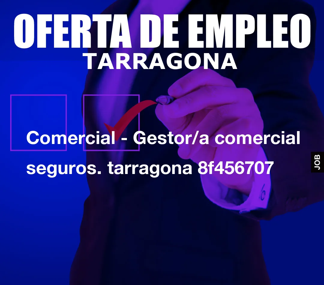 Comercial – Gestor/a comercial seguros. tarragona 8f456707