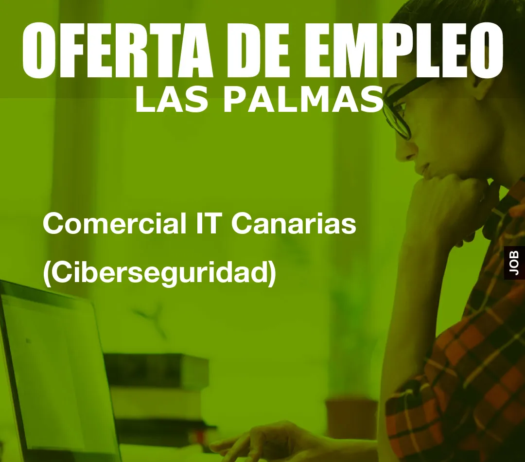 Comercial IT Canarias (Ciberseguridad)
