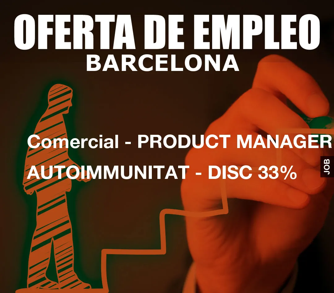 Comercial - PRODUCT MANAGER AUTOIMMUNITAT - DISC 33%