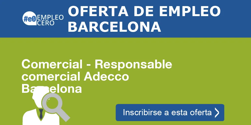 Comercial - Responsable comercial Adecco Barcelona