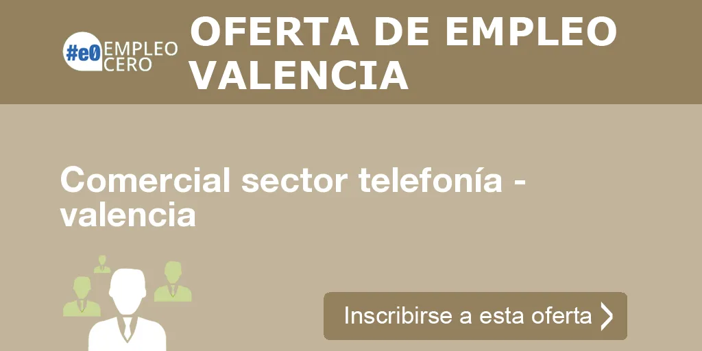 Comercial sector telefonía - valencia