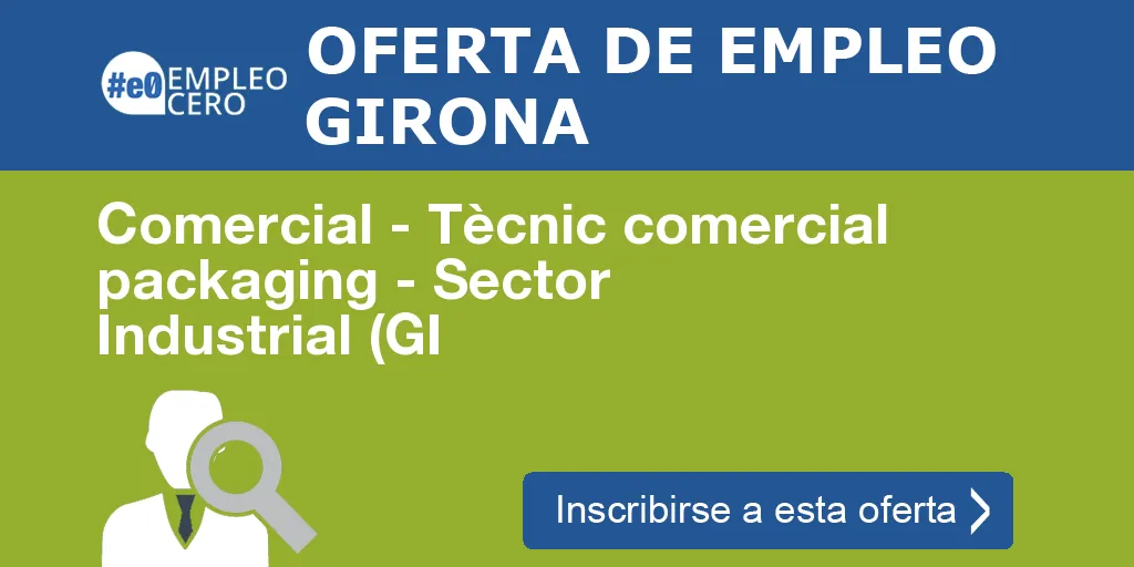 Comercial - Tècnic comercial packaging - Sector Industrial (GI