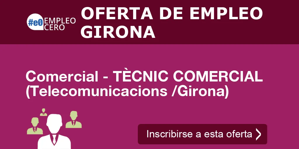 Comercial - TÈCNIC COMERCIAL (Telecomunicacions /Girona)