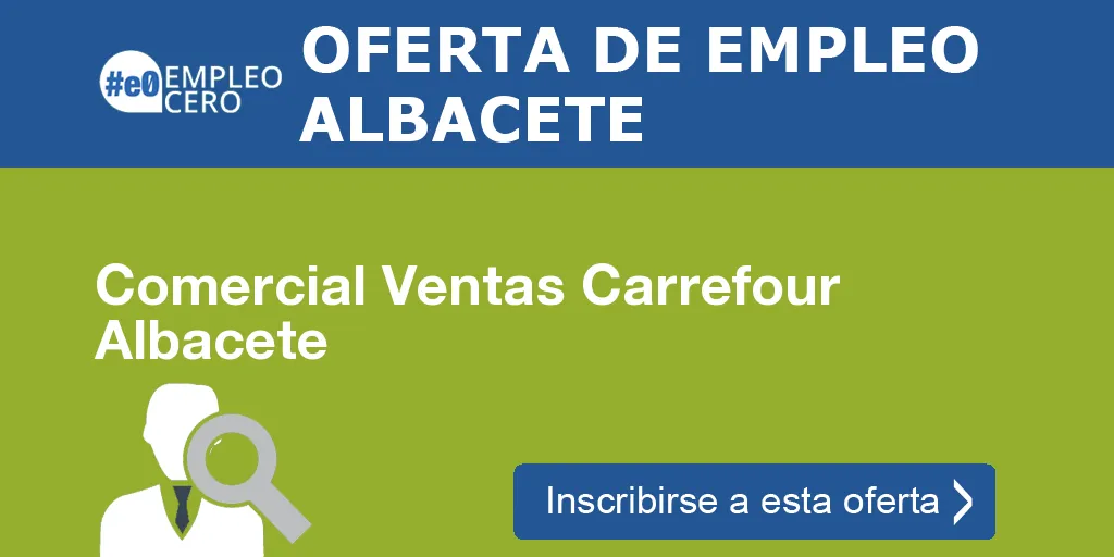 Comercial Ventas Carrefour Albacete
