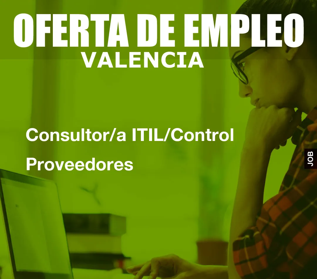 Consultor/a ITIL/Control Proveedores