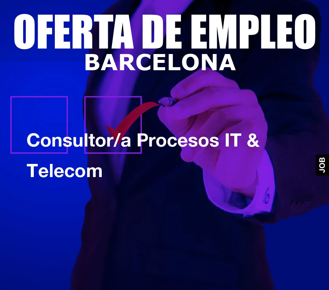 Consultor/a Procesos IT & Telecom