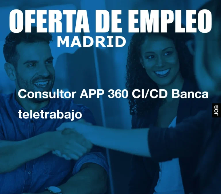 Consultor APP 360 CI/CD Banca teletrabajo