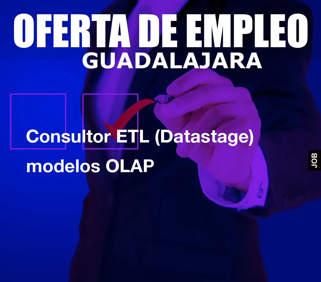 Consultor ETL (Datastage) modelos OLAP