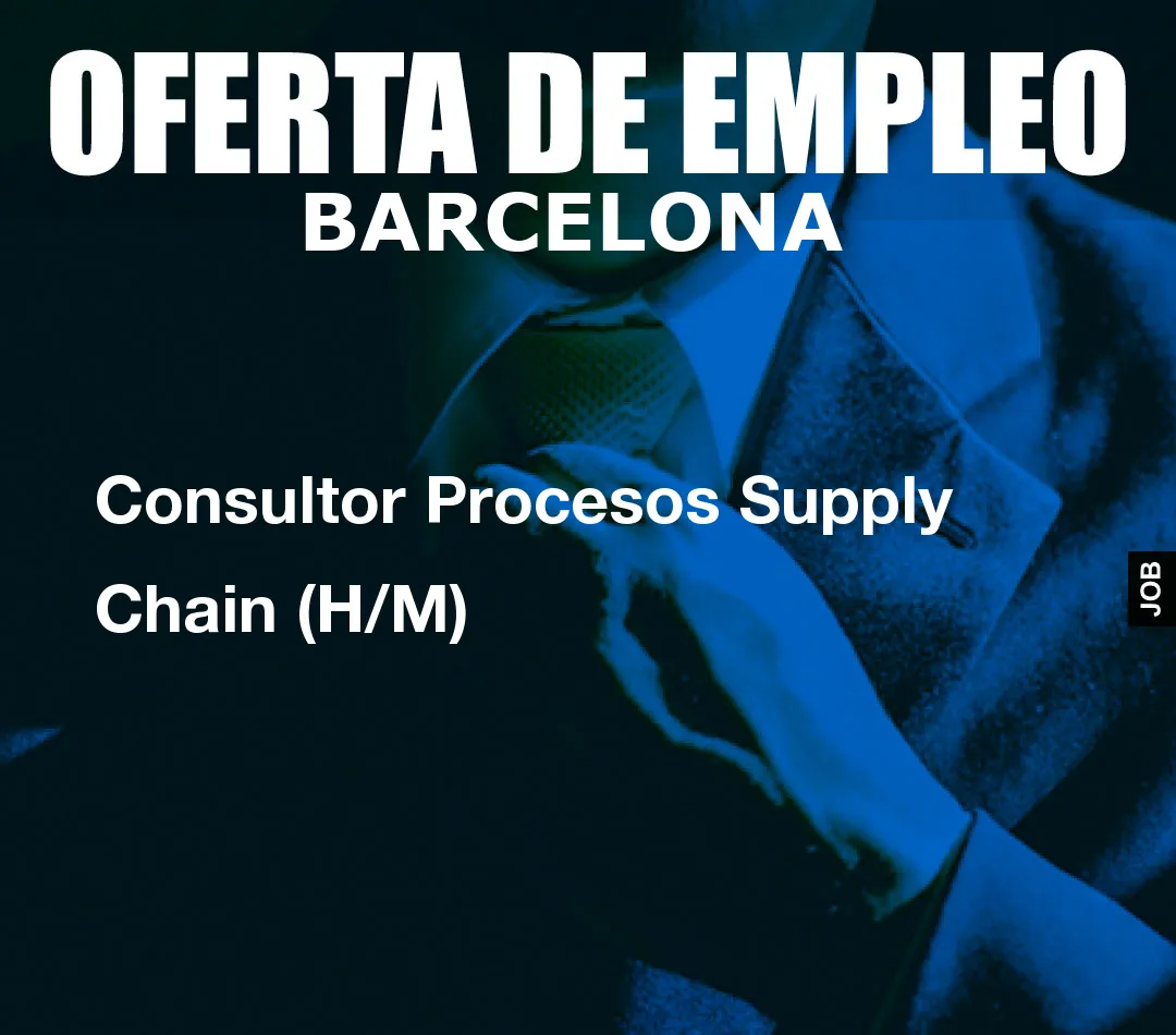 Consultor Procesos Supply Chain (H/M)