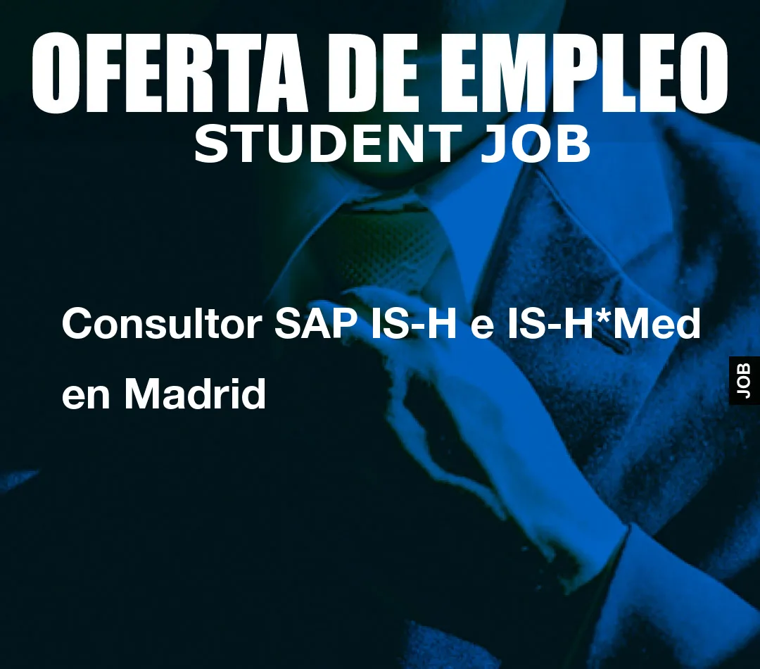 Consultor SAP IS-H e IS-H*Med en Madrid