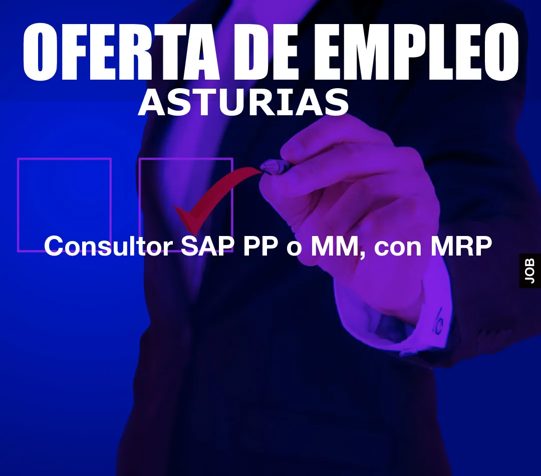 Consultor SAP PP o MM, con MRP