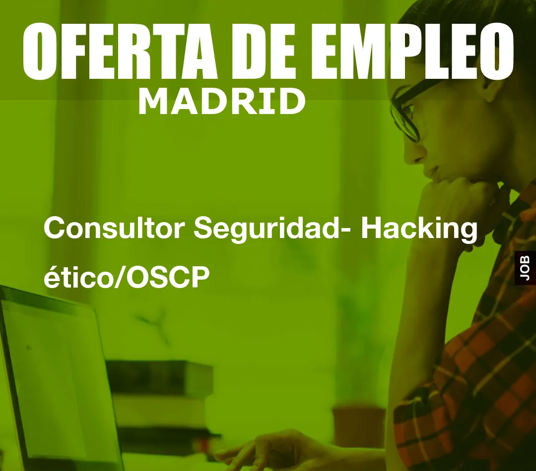 Consultor Seguridad- Hacking ético/OSCP