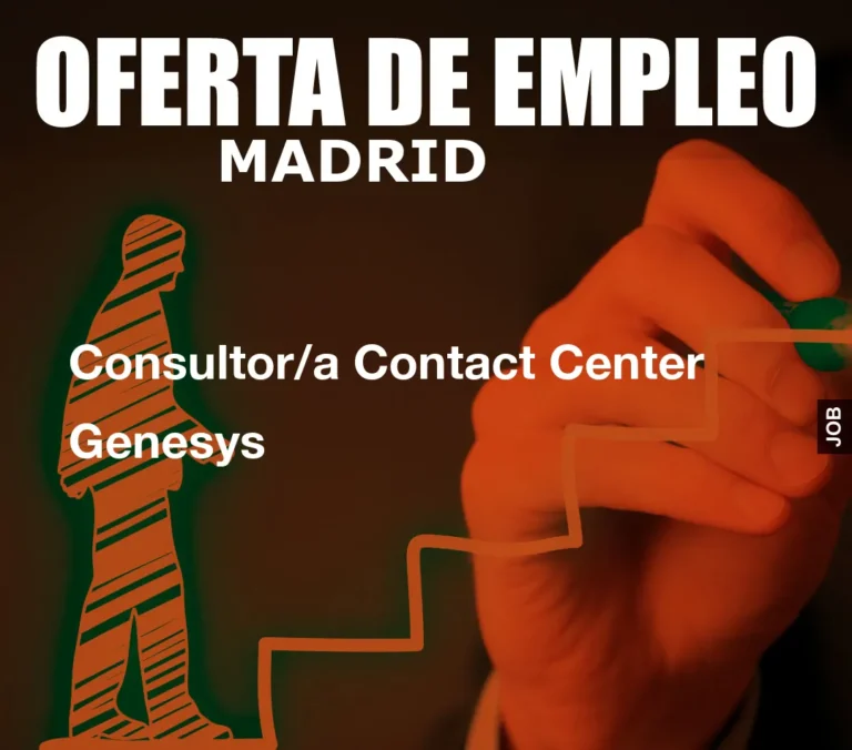 Consultor/a Contact Center Genesys
