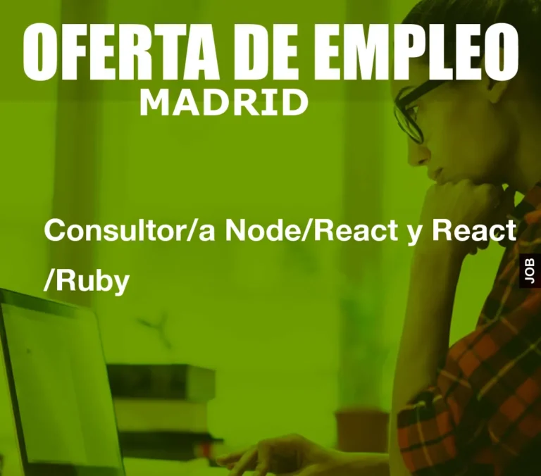 Consultor/a Node/React y React /Ruby