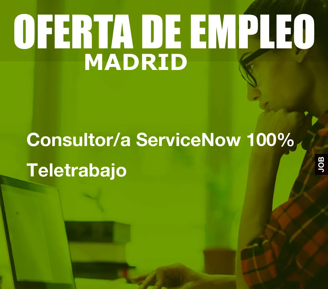 Consultor/a ServiceNow 100% Teletrabajo