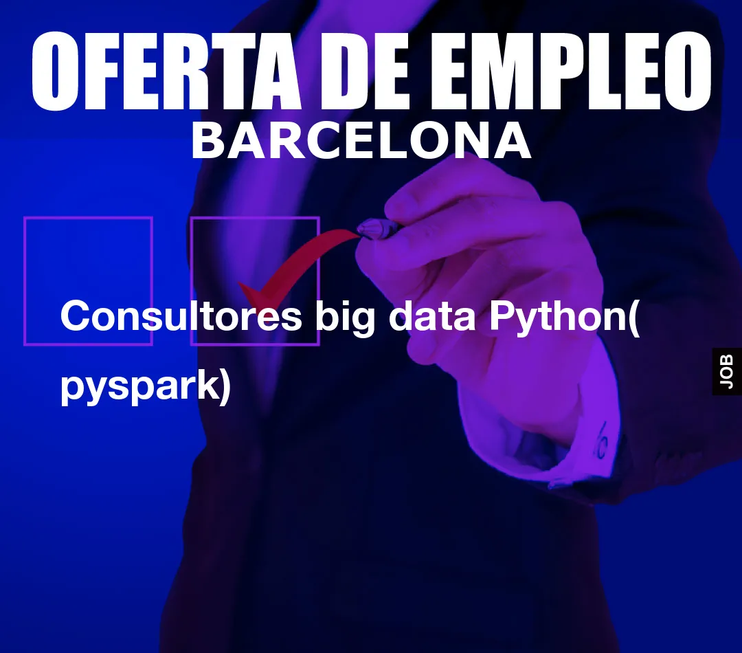 Consultores big data Python( pyspark)