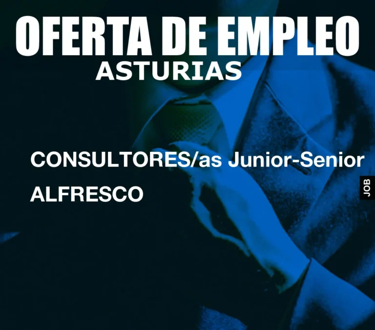 CONSULTORES/as Junior-Senior ALFRESCO