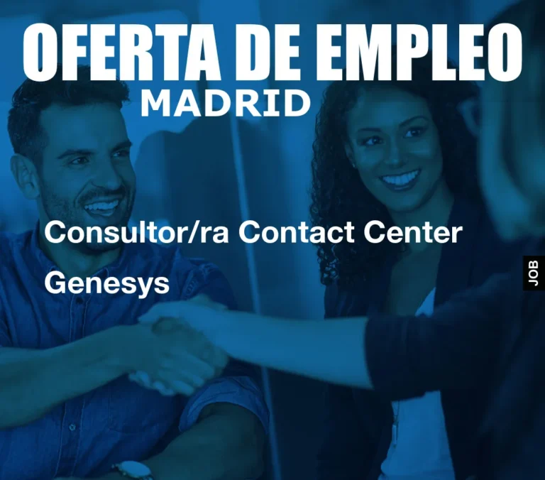 Consultor/ra Contact Center Genesys