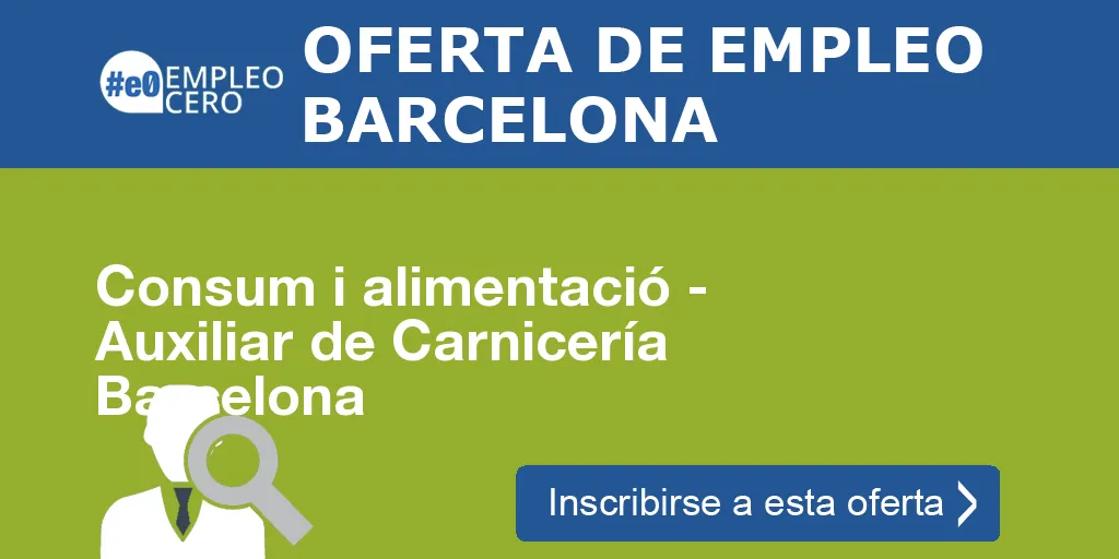 Consum i alimentació - Auxiliar de Carnicería Barcelona