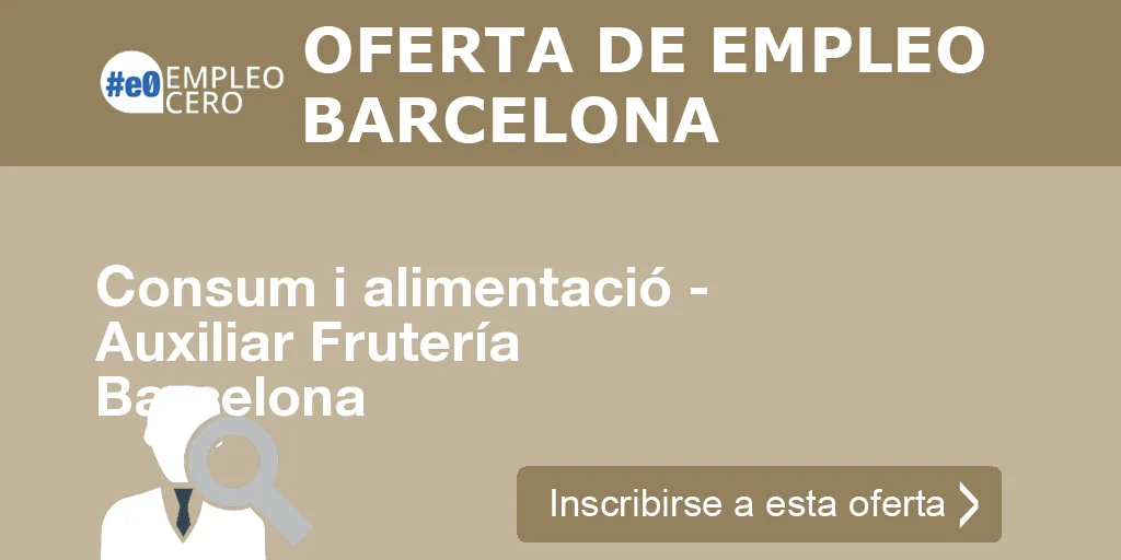 Consum i alimentació - Auxiliar Frutería Barcelona
