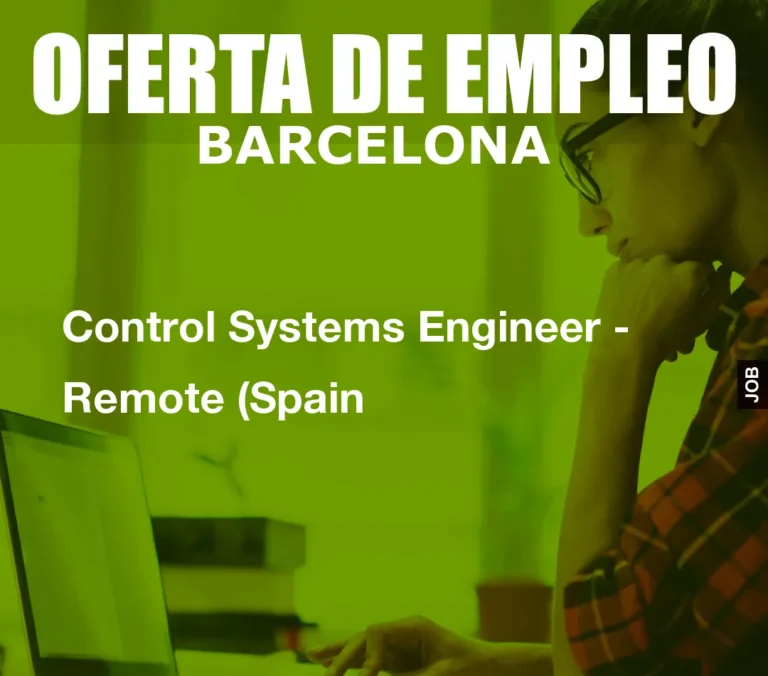 Control Systems Engineer – Remote (Spain