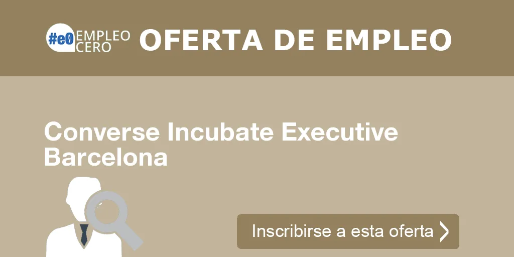Converse Incubate Executive Barcelona