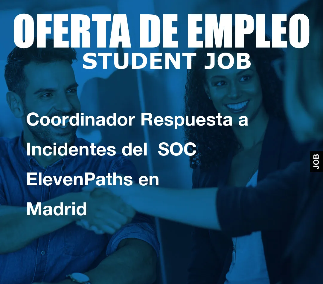 Coordinador Respuesta a Incidentes del  SOC ElevenPaths en Madrid