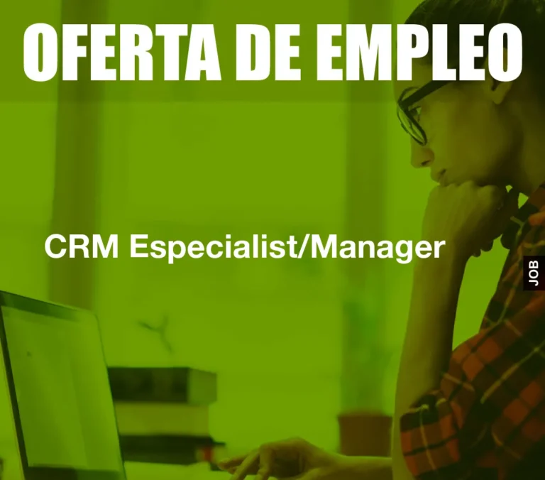 CRM Especialist/Manager