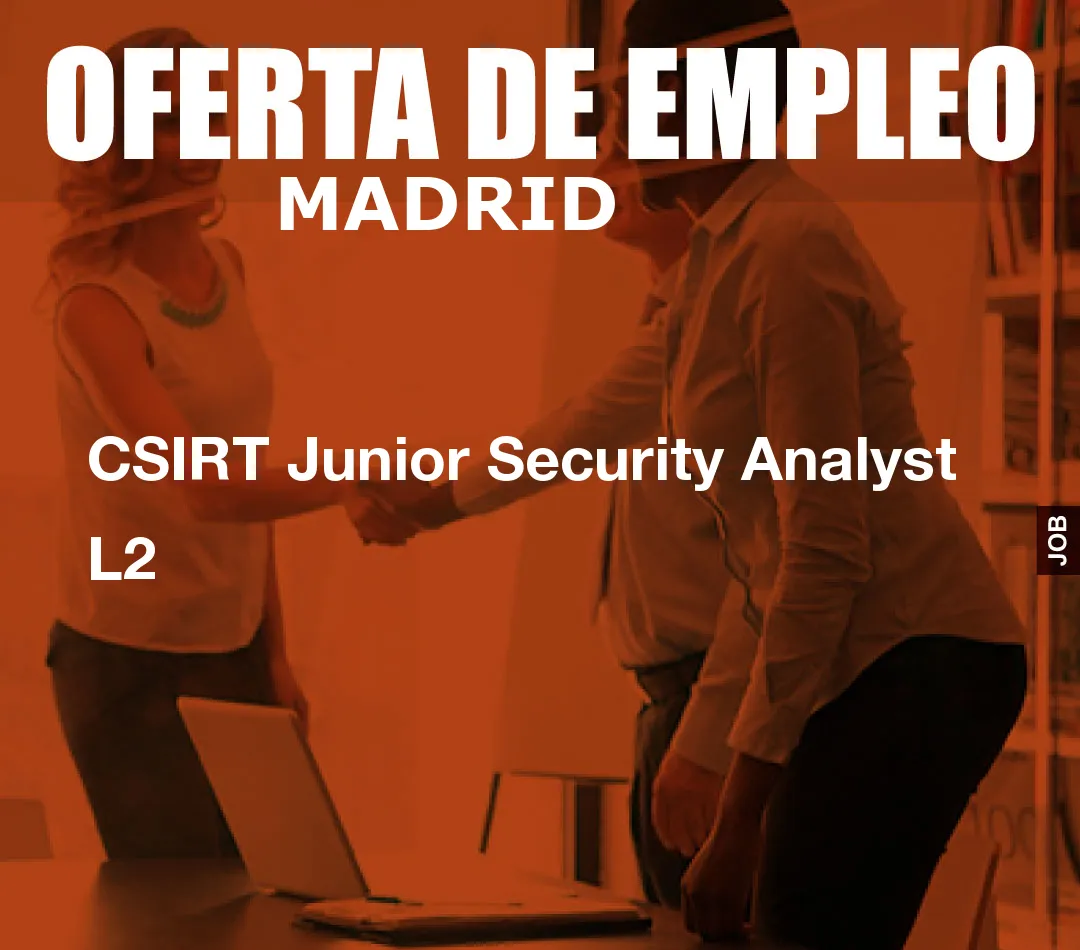 CSIRT Junior Security Analyst L2
