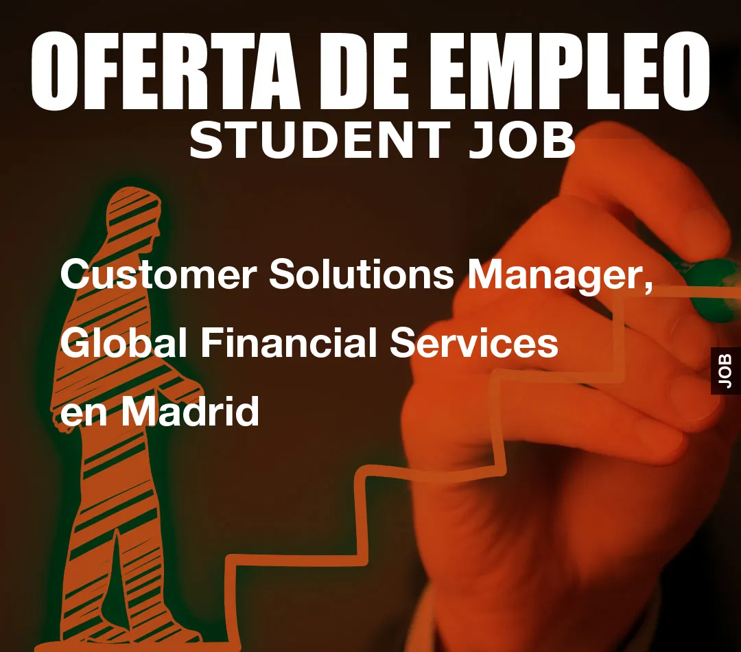 Customer Solutions Manager, Global Financial Services en Madrid
