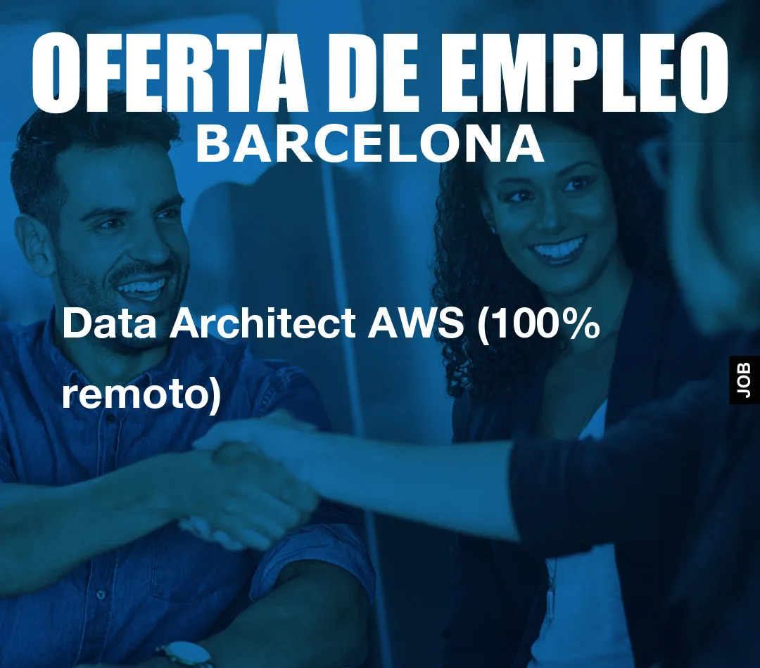 Data Architect AWS (100% remoto)