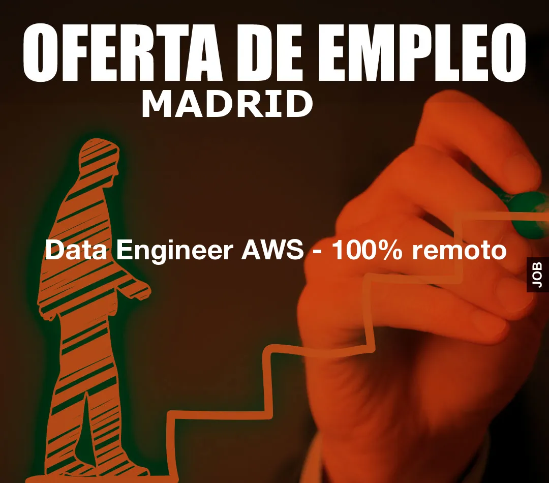 Data Engineer AWS – 100% remoto