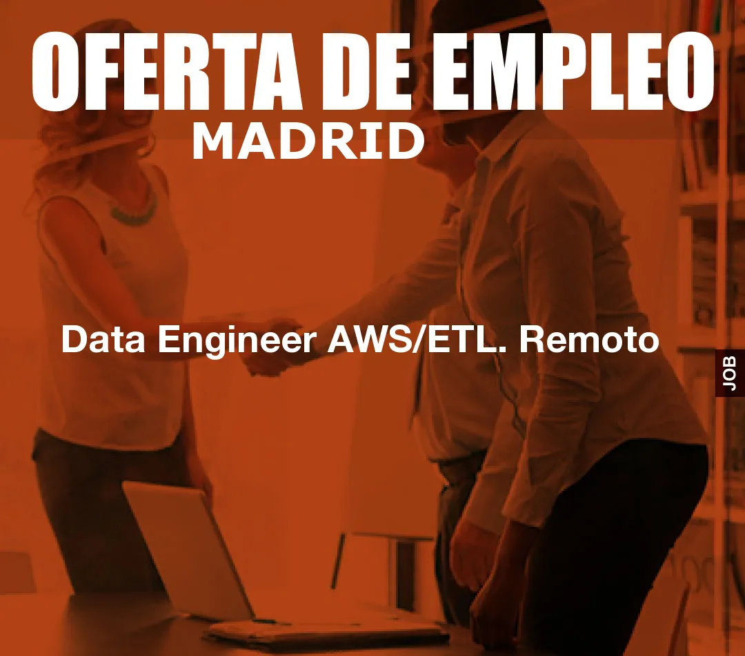 Data Engineer AWS/ETL. Remoto
