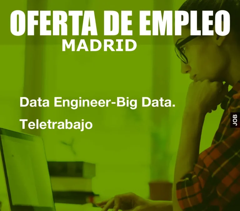 Data Engineer-Big Data. Teletrabajo