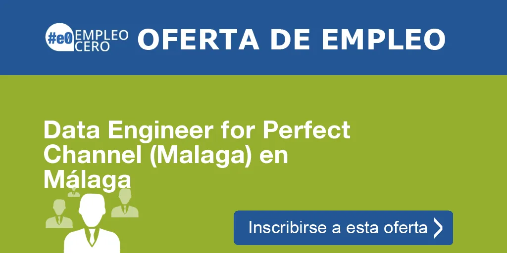 Data Engineer for Perfect Channel (Malaga) en Málaga