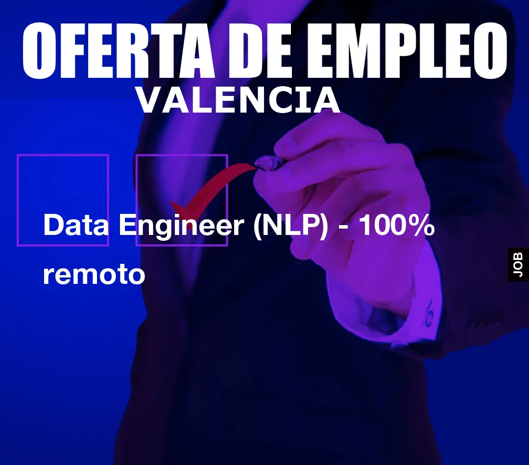 Data Engineer (NLP) – 100% remoto
