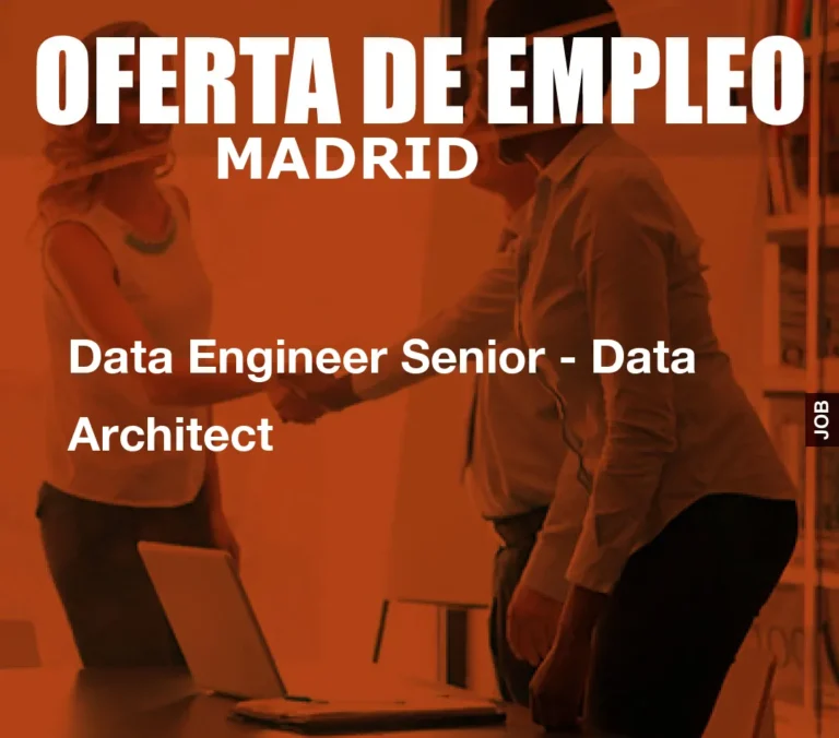 Data Engineer Senior – Data Architect
